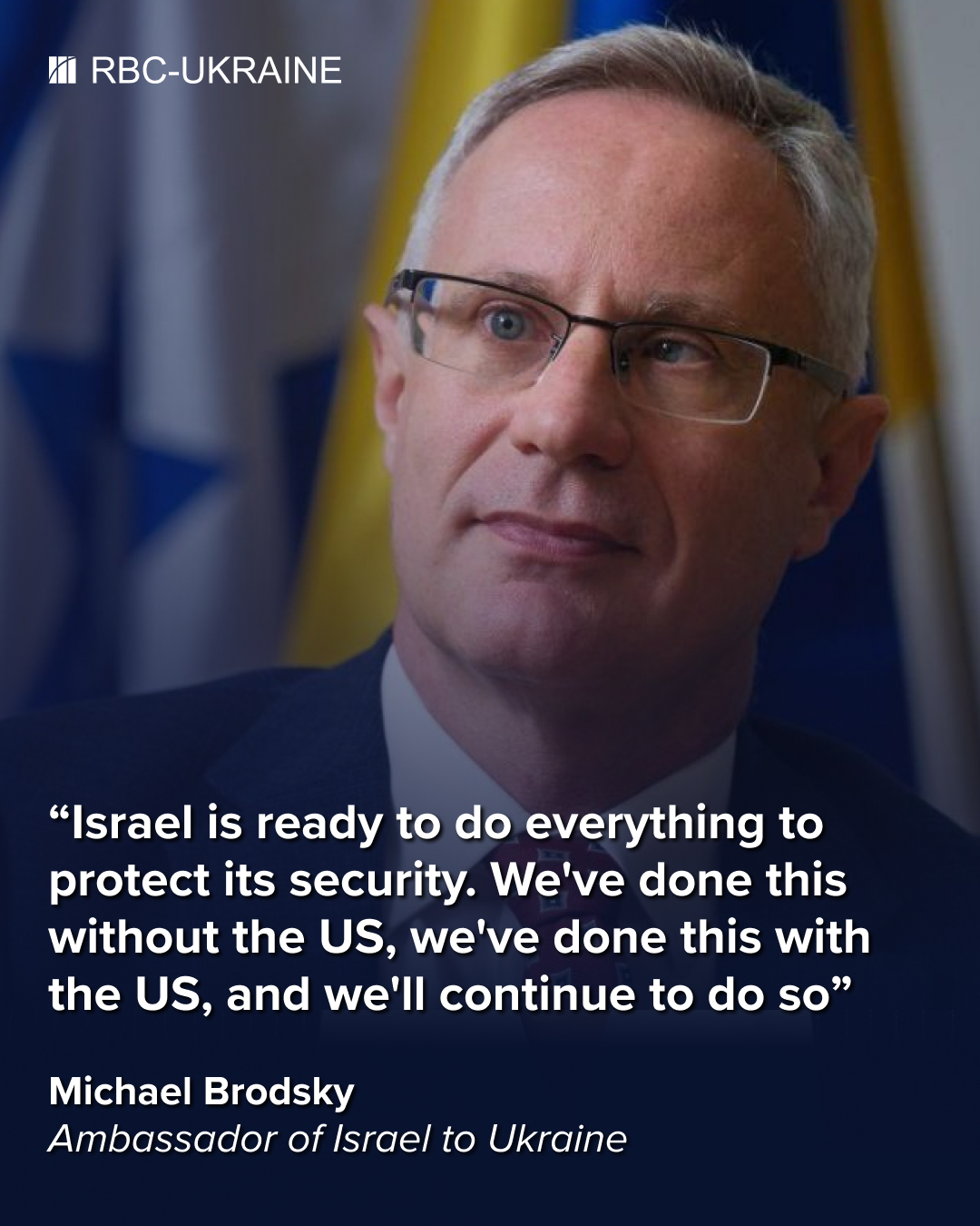 Iran regime change desirable but not the goal: Interview with Israeli Ambassador to Ukraine Michael Brodsky