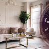 Bring harmony and prosperity to your home - Interior choices by zodiac sign